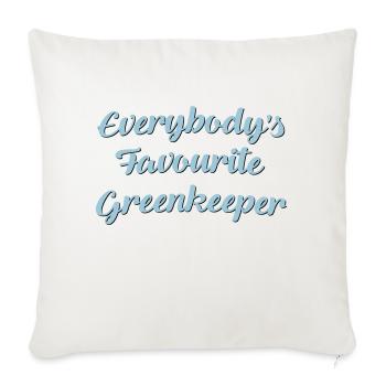 Everybodys favourite greenkeeper funny t - Sofa pillowcase 17,3'' x 17,3'' (45 x 45 cm) - natural white - Front