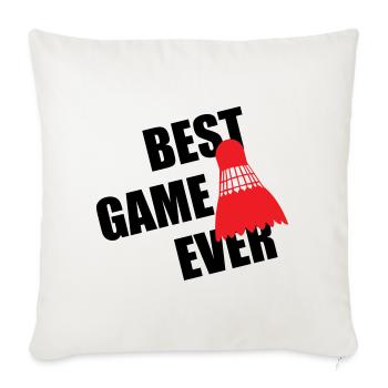 Badminton Best Game Ever - Sofa pillowcase 17,3'' x 17,3'' (45 x 45 cm) - natural white - Front