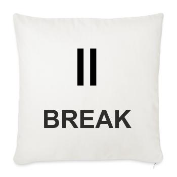 Pause sign "BREAK" – minimalist work & ch - Sofa pillowcase 17,3'' x 17,3'' (45 x 45 cm) - natural white - Front