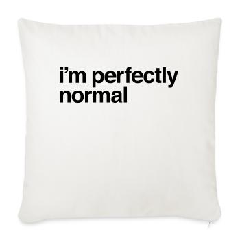 Je suis parfaitement normales - Housse de coussin décorative 45 x 45 cm - blanc nature - Devant