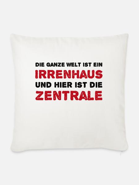 Die ganze Welt ist ein Irrenhaus - Sofakissenbezug 45 x 45 cm - Naturweiß 