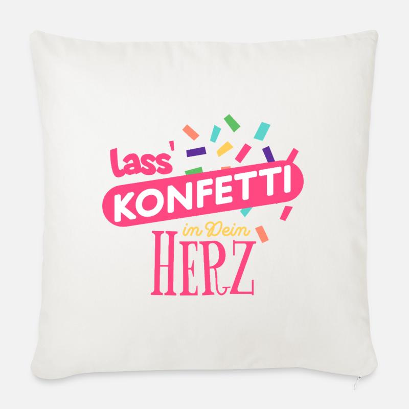 Lass Konfetti in Dein Herz Party Karneval - Sofakissenbezug 45 x 45 cm - Naturweiß