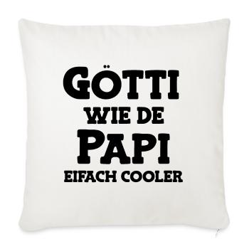 Götti wie de Papi bescht Götti Patenonkel Schweiz - Sofakissenbezug 45 x 45 cm - Naturweiß  - Vorne