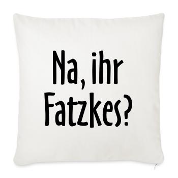 Lustiger Berlin Spruch: Na, ihr Fatzkes? - Sofakissenbezug 45 x 45 cm - Naturweiß  - Vorne