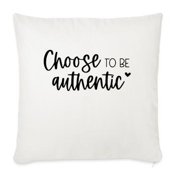 Choose To Be Authentic Inspirational Message - Sofa pillowcase 17,3'' x 17,3'' (45 x 45 cm) - natural white - Front