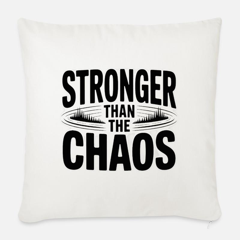 Stronger than the Chaos - Sofakissenbezug 45 x 45 cm - Naturweiß 
