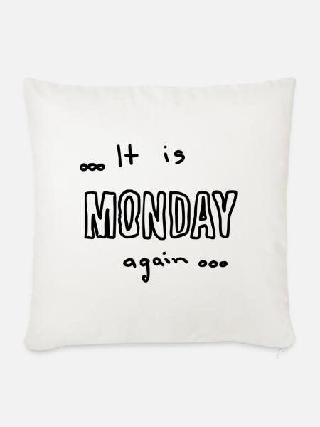 It is Monday again - Sofakissenbezug 45 x 45 cm - Naturweiß