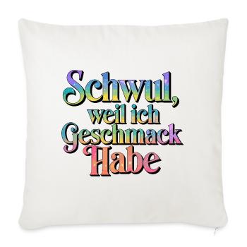 Gay Because I Have Taste Rainbow Pride - Sofa pillowcase 17,3'' x 17,3'' (45 x 45 cm) - natural white - Front