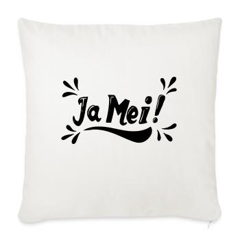 JA MEI ! Bayrisch Spruch - Sofakissenbezug 45 x 45 cm - Naturweiß  - Vorne