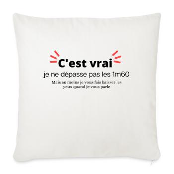 C est vrai, Je ne dépasse pas les 1M60. - Housse de coussin décorative 45 x 45 cm - blanc nature - Devant