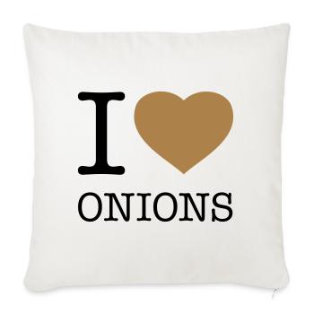 I LOVE ONIONS Zwiebeln - Sofa pillowcase 17,3'' x 17,3'' (45 x 45 cm) - natural white - Front