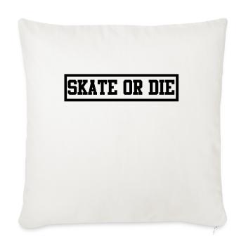 Skate or Die - Sofakissenbezug 45 x 45 cm - Naturweiß  - Vorne