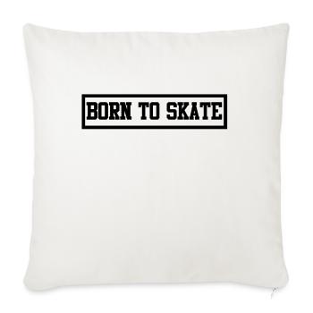 Born To Skate - Sofakissenbezug 45 x 45 cm - Naturweiß  - Vorne