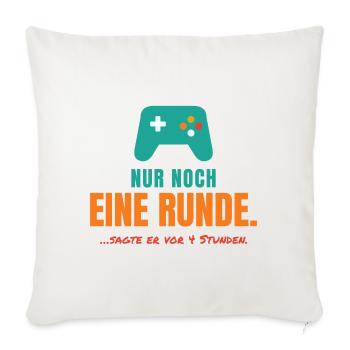 Nur noch eine Runde – Gamer Spruch - Sofakissenbezug 45 x 45 cm - Naturweiß  - Vorne