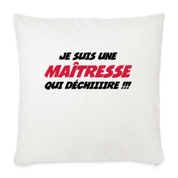 Je suis une Maîtresse qui déchiiiire !!! - Housse de coussin décorative 45 x 45 cm - blanc nature - Devant