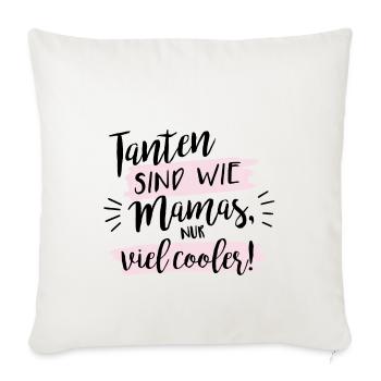 Tanten sind wie Mamas, nur viel cooler! - Sofakissenbezug 45 x 45 cm - Naturweiß  - Vorne