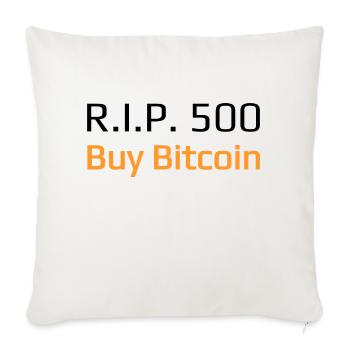 R.I.P. 500 Buy Bitcoin - Sofa pillowcase 17,3'' x 17,3'' (45 x 45 cm) - natural white - Front