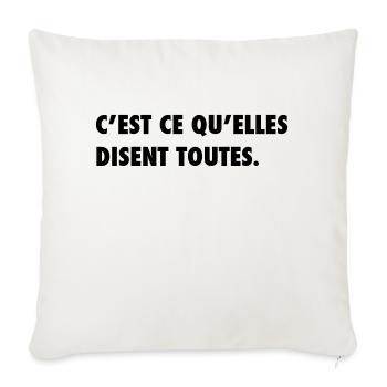 C'est ce qu'elles disent toutes - Housse de coussin décorative 45 x 45 cm - blanc nature - Devant