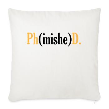 Phd Student Uni Doctor Title Saying - Sofa pillowcase 17,3'' x 17,3'' (45 x 45 cm) - natural white - Front