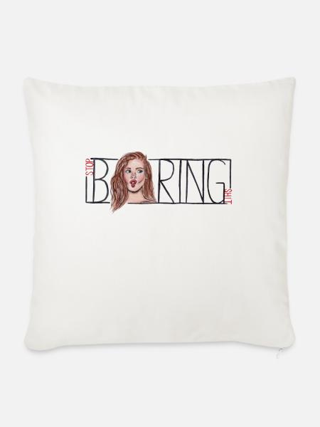 Stop Boring Shit - Sofakissenbezug 45 x 45 cm - Naturweiß
