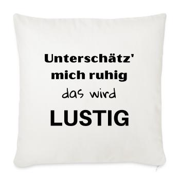 Underestimate me, it's going to be fun! - Sofa pillowcase 17,3'' x 17,3'' (45 x 45 cm) - natural white - Front