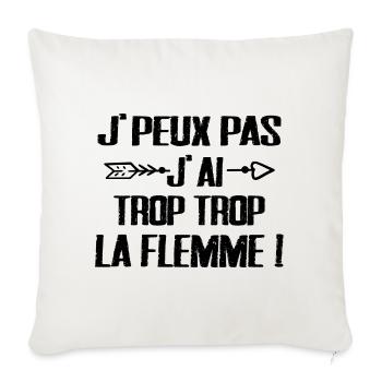 J'peux Pas J'ai trop trop La Flemme - Housse de coussin décorative 45 x 45 cm - blanc nature - Devant