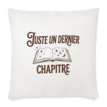 Juste un dernier chapitre - Citation Livre & PAL - Housse de coussin décorative 45 x 45 cm - blanc nature - Devant