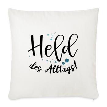 Spruch Held des Alltags für wahre Alltagshelden - Sofakissenbezug 45 x 45 cm - Naturweiß  - Vorne