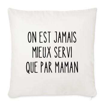 on est jamais mieux servi que maman - Housse de coussin décorative 45 x 45 cm - blanc nature - Devant