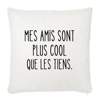 mes amis sont plus cool que les tiens - Housse de coussin décorative 45 x 45 cm - blanc nature - Devant
