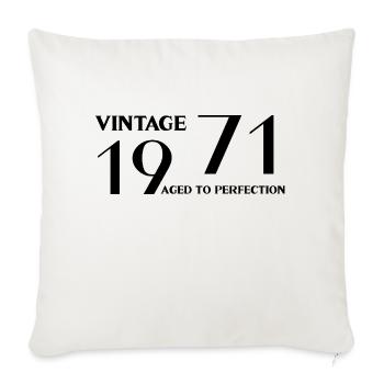Jahrgang 1971 bis zur Perfektion gereift - Sofakissenbezug 45 x 45 cm - Naturweiß  - Vorne