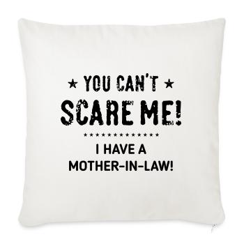 Tu ne peux pas me faire peur ! – J’ai une belle-mère ! (B) - Housse de coussin décorative 45 x 45 cm - blanc nature - Devant