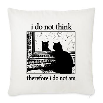 I Do Not Think... I Do Not Am Schwarze Katze - Sofakissenbezug 45 x 45 cm - Naturweiß  - Vorne