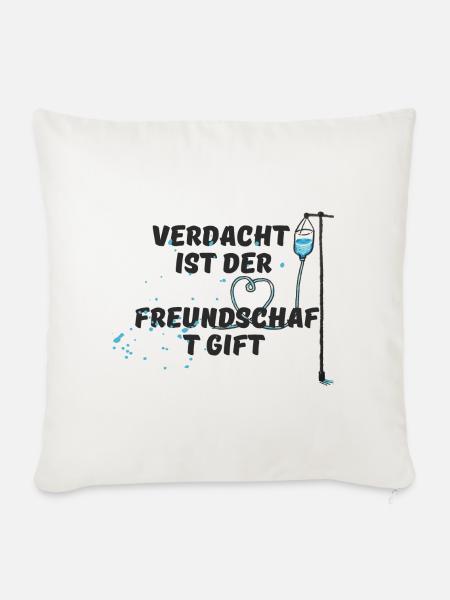 Verdacht ist der Freundschaft Gift - Sofakissenbezug 45 x 45 cm - Naturweiß