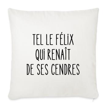 tel le félix qui renaît des ses cendres - Housse de coussin décorative 45 x 45 cm - blanc nature - Devant