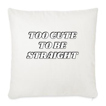 Too cute to be straight - LGBTQ funny joke humour - Sofa pillowcase 17,3'' x 17,3'' (45 x 45 cm) - natural white - Front