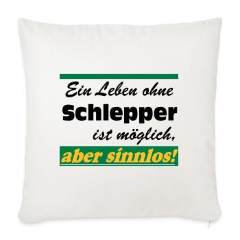 Traktor , Trecker , Schlepper Leben sinnlos .(25) - Sofakissenbezug 45 x 45 cm - Naturweiß  - Vorne