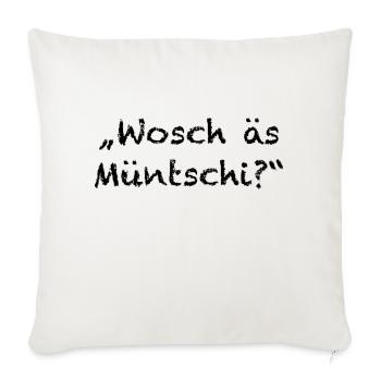 Wosch äs Müntschi - Sofakissenbezug 45 x 45 cm - Naturweiß  - Vorne