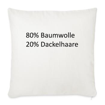 80% Baumwolle 20% Dackelhaare | Spruch - Sofakissenbezug 45 x 45 cm - Naturweiß  - Vorne