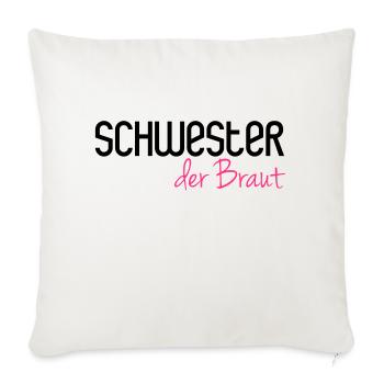 Schwester der Braut - Sofakissenbezug 45 x 45 cm - Naturweiß  - Vorne