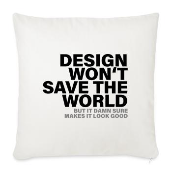 Chemise de créateur Design Will Not Save The World - Housse de coussin décorative 45 x 45 cm - blanc nature - Devant