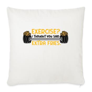 Exercise Extra Fries Quote - Sofa pillowcase 17,3'' x 17,3'' (45 x 45 cm) - natural white - Front