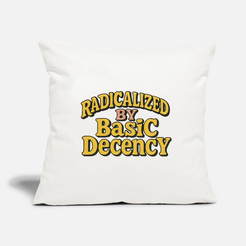 Radicalized by Basic Decency Sofa pillowcase 17,3'' x 17,3'' (45 x 45 cm)