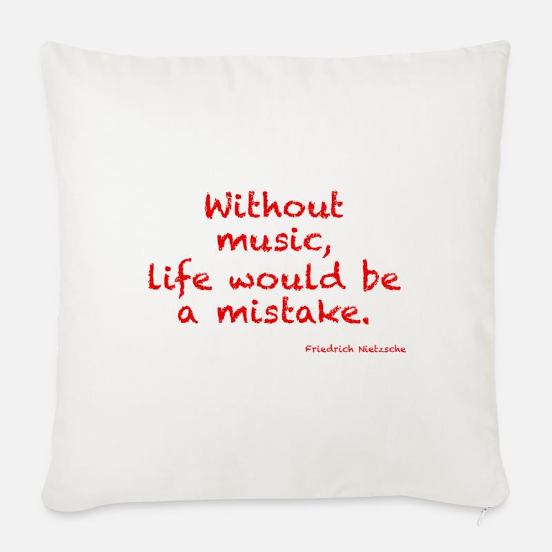 Without music, life would ba a mistake - Nietzsche - Sofakissenbezug 45 x 45 cm - Naturweiß 