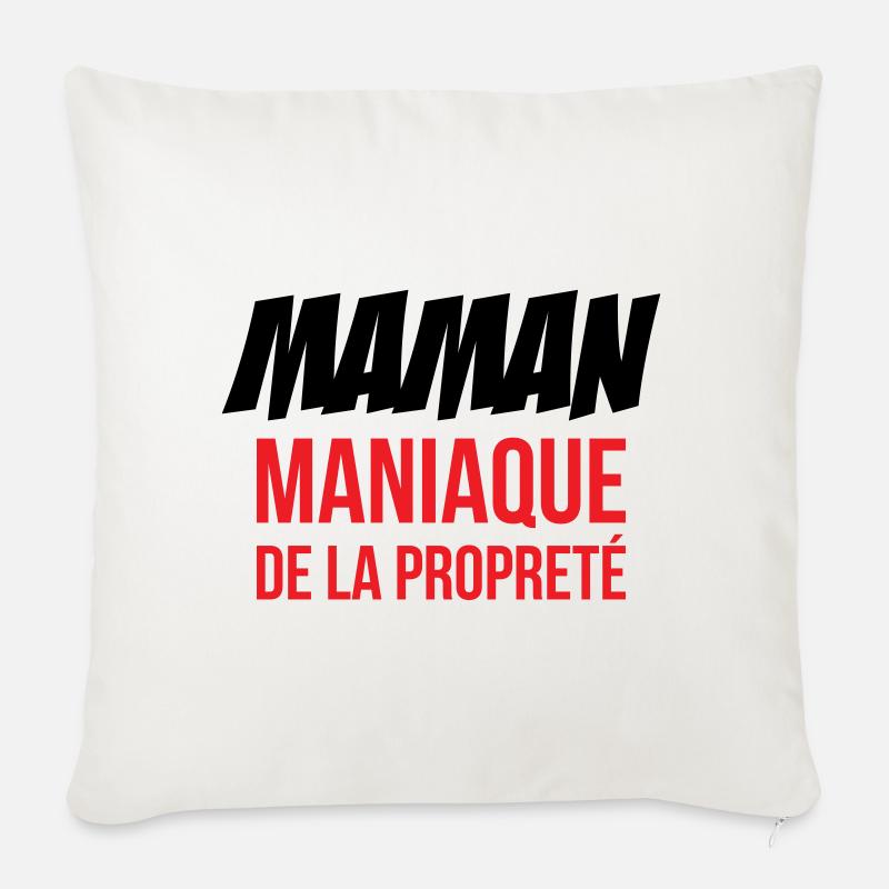Maman maniaque de la propreté ! - Housse de coussin décorative 45 x 45 cm - blanc nature