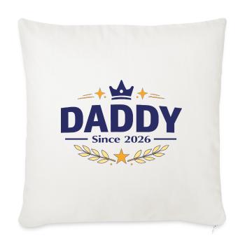 Daddy Since 2026 – Proud Dad Design - Sofa pillowcase 17,3'' x 17,3'' (45 x 45 cm) - natural white - Front