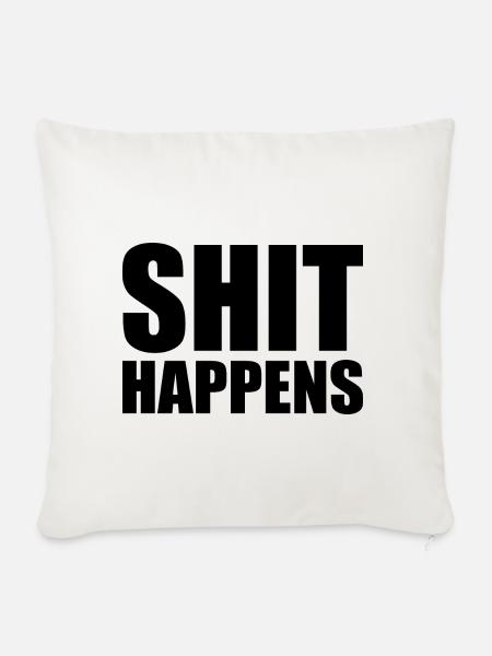 Shit happens - Sofakissenbezug 45 x 45 cm - Naturweiß