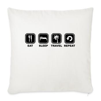 Eat sleep travel repeat - Sofa pillowcase 17,3'' x 17,3'' (45 x 45 cm) - natural white - Front
