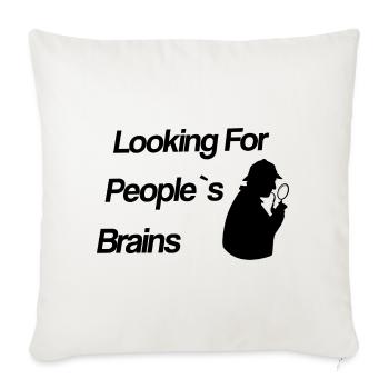 Looking For People`s Brains - Sherlock - Sofakissenbezug 45 x 45 cm - Naturweiß  - Vorne