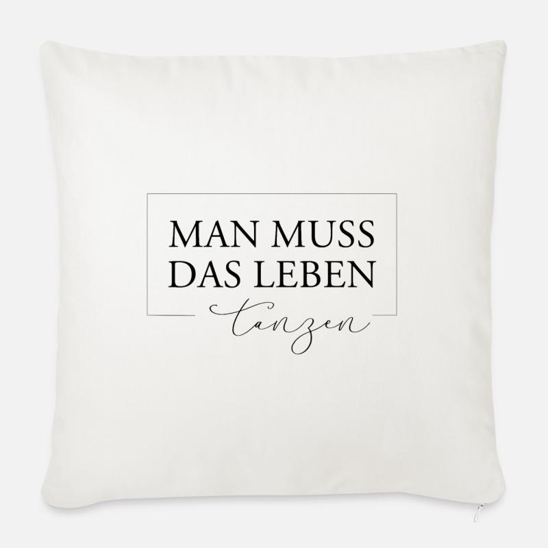 Man muss das Leben tanzen - Sofakissenbezug 45 x 45 cm - Naturweiß 